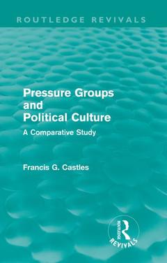 Couverture de l’ouvrage Pressure Groups and Political Culture (Routledge Revivals)