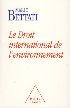 Couverture de l’ouvrage Le Droit international de l'environnement