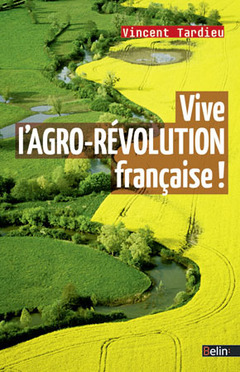 Couverture de l’ouvrage Vive l'AGRO-RÉVOLUTION française!