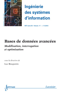 Couverture de l’ouvrage Bases de données avancées (Ingénierie des systèmes d'information RSTI série ISI Volume 17 N° 5 / Septembre-Octobre 2012)