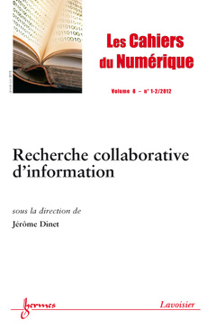 Cover of the book Recherche collaborative d'information (Les Cahiers du Numérique Volume 8 N° 1-2 / Janvier-Juin 2012)