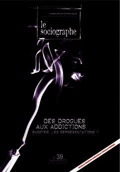 Cover of the book Le Sociographe N°39. Des Drogues Aux Addictions. - Shooter - Les Representations