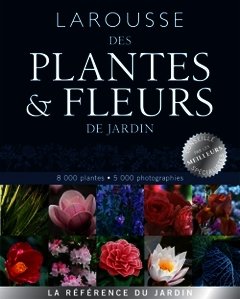Couverture de l’ouvrage Larousse des plantes et fleurs de jardin