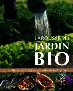 Couverture de l’ouvrage Larousse du jardin Bio