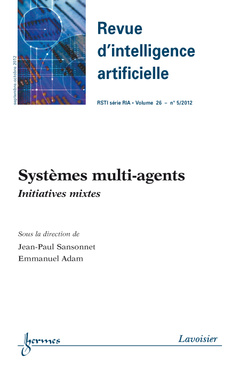 Couverture de l'ouvrage Systèmes multi-agents (Revue d'intelligence artificielle RSTI série RIA Volume 26 N° 5/Septembre-Octobre 2012)