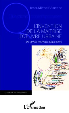 Cover of the book L'invention de la maîtrise d'oeuvre urbaine