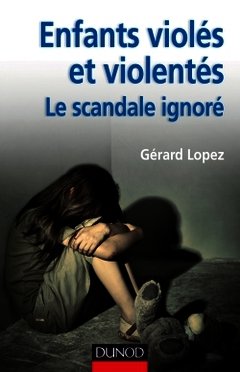 Couverture de l’ouvrage Enfants violés et violentés : le scandale ignoré