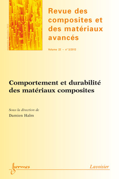 Couverture de l’ouvrage Comportement et durabilité des matériaux composites (Revue des composites et des matériaux avancés Volume 22 N° 3/Septembre-Décembre 2012)