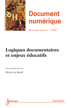 Couverture de l’ouvrage Logiques documentaires et enjeux éducatifs (Document numérique RSTI série DN Volume 15 N° 3/Septembre-Décembre 2012)