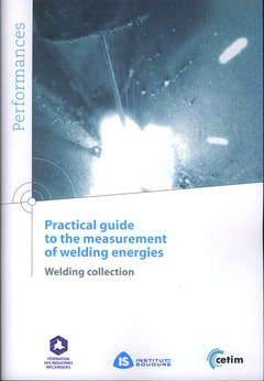 Couverture de l’ouvrage Practical guide to the measurement of welding energies