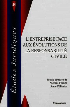 Cover of the book L'entreprise face aux évolutions de la responsabilité civile - actes du colloque