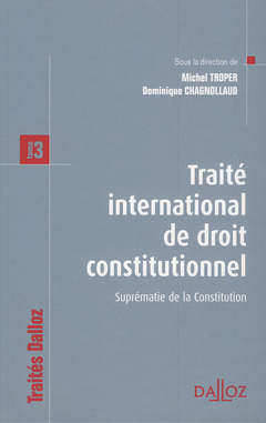 Couverture de l’ouvrage Traité international de droit constitutionnel - Tome 3 Suprématie de la Constitution
