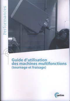 Couverture de l’ouvrage Guide d'utilisation des machines multifonctions (Tournage et fraisage)