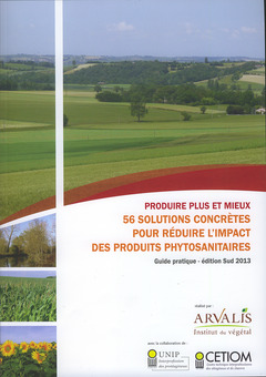 Cover of the book Produire plus et mieux, 56 solutions concrètes pour réduire l'impact des produits phytosanitaires