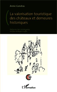 Couverture de l’ouvrage La valorisation touristique des châteaux et demeures historiques