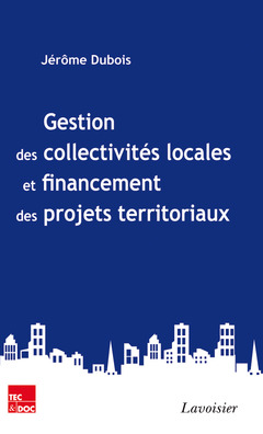 Cover of the book Gestion des collectivités locales et financement des projets territoriaux