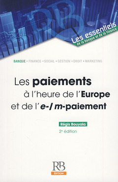 Couverture de l’ouvrage Les paiements à l'heure de l'Europe et de l'e/m-paiement