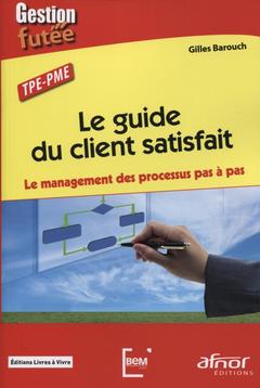 Cover of the book Le guide du client satisfait
