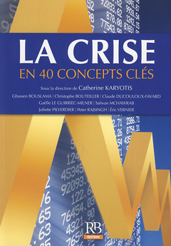 Couverture de l’ouvrage La crise en 40 concepts clés