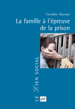 Couverture de l’ouvrage La famille à l'épreuve de la prison