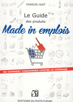 Couverture de l’ouvrage Le guide des produits made in emplois