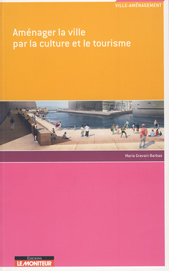 Cover of the book Aménager la ville par la culture et le tourisme