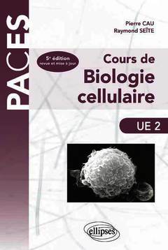 Couverture de l’ouvrage Cours de Biologie cellulaire - 5e édition
