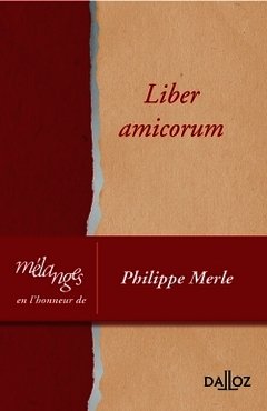 Couverture de l’ouvrage Mélanges en l'honneur de Philippe Merle - Liber amicorum