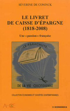 Couverture de l’ouvrage Le livret de Caisse d'épargne, 1818-2008 - une passion française