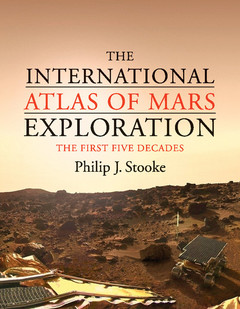 Couverture de l’ouvrage The International Atlas of Mars Exploration: Volume 1, 1953 to 2003