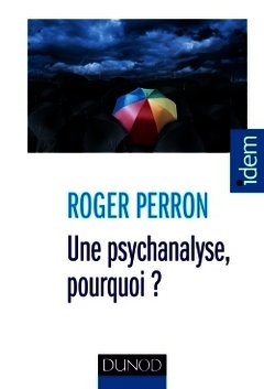 Cover of the book Une psychanalyse, pourquoi ?