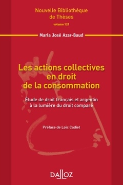 Couverture de l’ouvrage Les actions collectives en droit de la consommation - Volume 121 Étude de droit français et argentin à la lumière du droit comparé