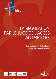 Couverture de l’ouvrage La régulation par le juge de l'accès au prétoire