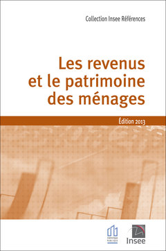 Couverture de l’ouvrage Les revenus et le patrimoine des ménages - Édition 2013