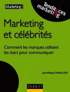 Couverture de l’ouvrage Marketing et célébrités - Médaille Académie des Sciences Commerciales - 2014 - Prix DCF - 2013