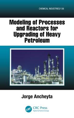 Couverture de l’ouvrage Modeling of Processes and Reactors for Upgrading of Heavy Petroleum