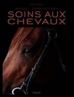 Cover of the book Manuel complet des soins aux chevaux