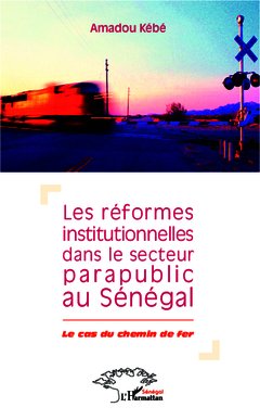 Couverture de l’ouvrage Réformes institutionnelles dans le secteur parapublic au Sénégal