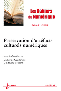Couverture de l’ouvrage Préservation d'artéfacts culturels numériques (Les Cahiers de Numérique Volume 8 N° 4/Octobre-Décembre 2012)