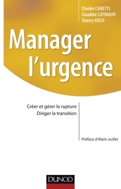 Couverture de l’ouvrage Manager l'urgence - Gérer la rupture, diriger la transition