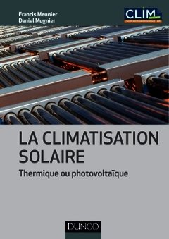Couverture de l’ouvrage La climatisation solaire - Thermique ou photovoltaïque