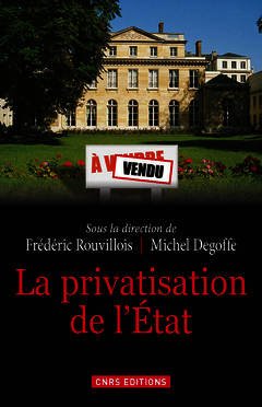 Couverture de l’ouvrage La Privatisation de l'Etat