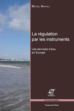 Couverture de l’ouvrage La régulation par les instruments