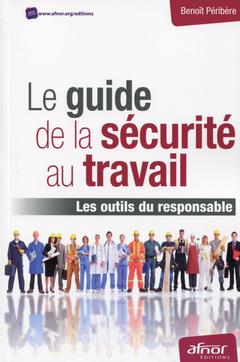 Cover of the book Le guide de la sécurité au travail