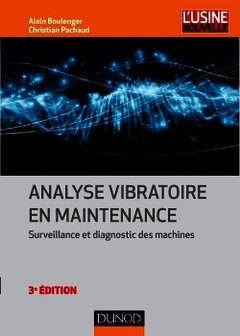 Couverture de l’ouvrage Analyse vibratoire en maintenance - 3e éd. - Surveillance et diagnostic des machines - NP