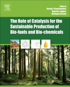 Cover of the book The Role of Catalysis for the Sustainable Production of Bio-fuels and Bio-chemicals