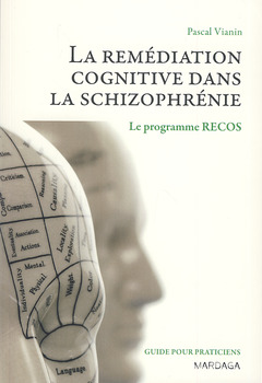 Couverture de l’ouvrage La remédiation cognitive dans la schizophrénie