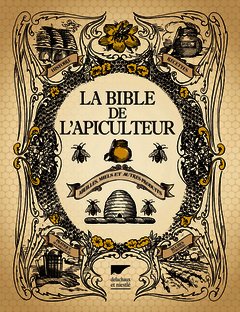 Cover of the book La Bible de l'apiculteur