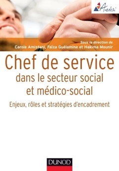 Couverture de l’ouvrage Chef de service dans le secteur social et médico-social - Enjeux, rôles et stratégies d'encadr