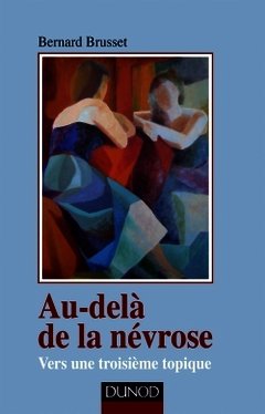 Cover of the book Au-delà de la névrose - Vers une troisième topique